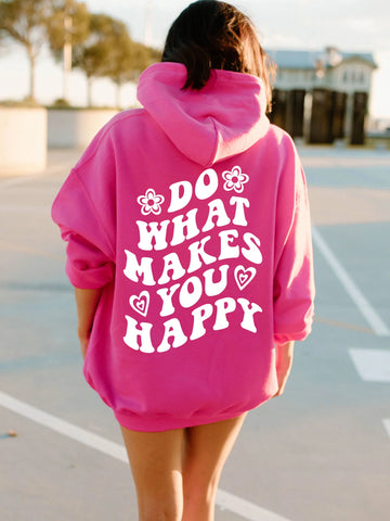 Do What Makes You Happy Hoodie for Everyday Positivity and Comfort
