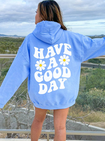 Have A Good Day Hoodie | Cozy Positive Message Sweatshirt for Everyday Kindness