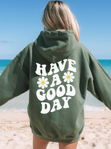 Have A Good Day Hoodie | Cozy Positive Message Sweatshirt for Everyday Kindness