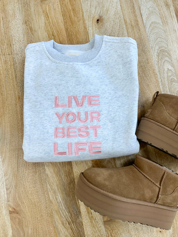 Live Your Best Life Embroidered Sweatshirt in Soft Pearl Grey