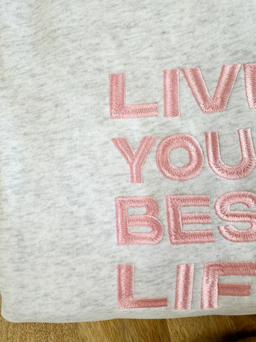 Live Your Best Life Embroidered Sweatshirt in Soft Pearl Grey