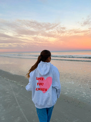 Love You Always Hoodie for Cozy Everyday Comfort