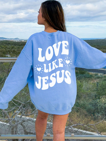 Love Like Jesus Sweatshirt | Cozy Faith-Inspired Crewneck for Everyday Wear