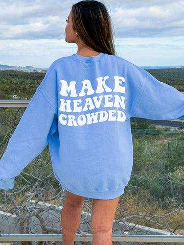 Cozy Christian Crewneck Sweatshirt with Make Heaven Crowded Design