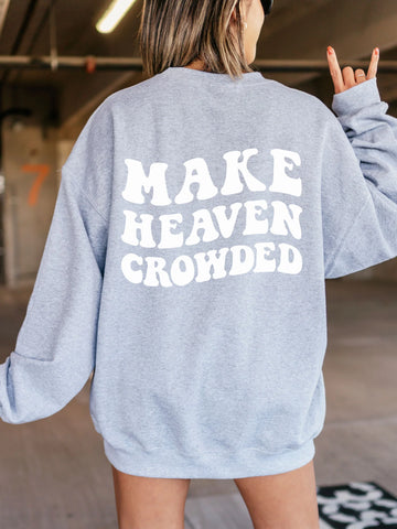 Cozy Christian Crewneck Sweatshirt with Make Heaven Crowded Design